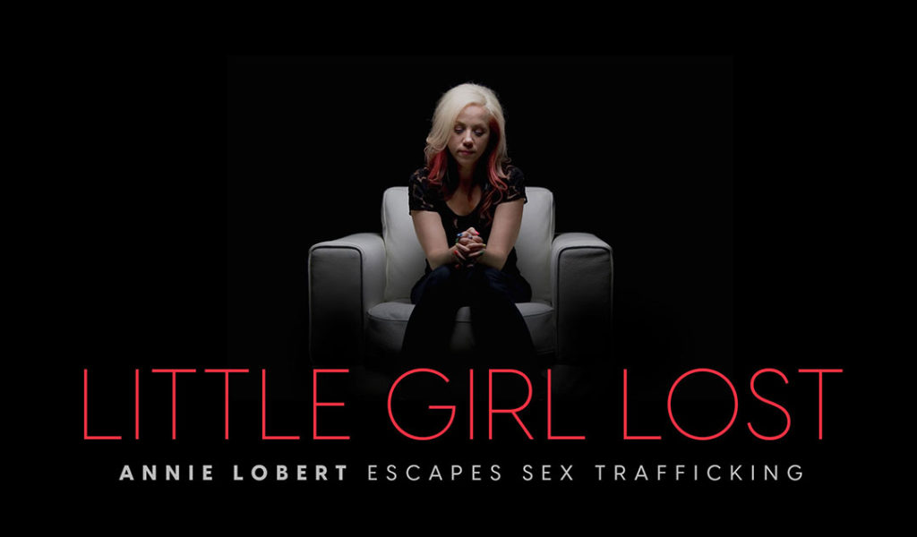 Little Girl Lost: Annie Lobert Escapes Sex Trafficking