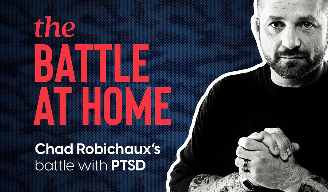 The Battle at Home: Chad Robichaux's battle with PTSD