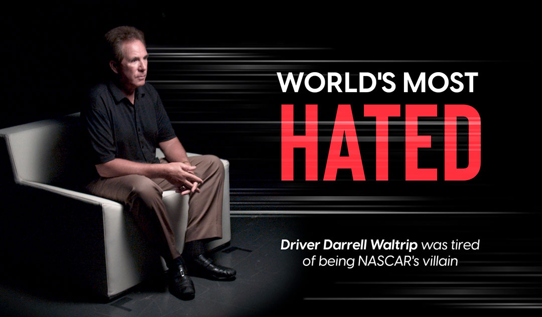 World's Most Hated: Driver Darrell Waltrip was tired of being NASCAR's villain