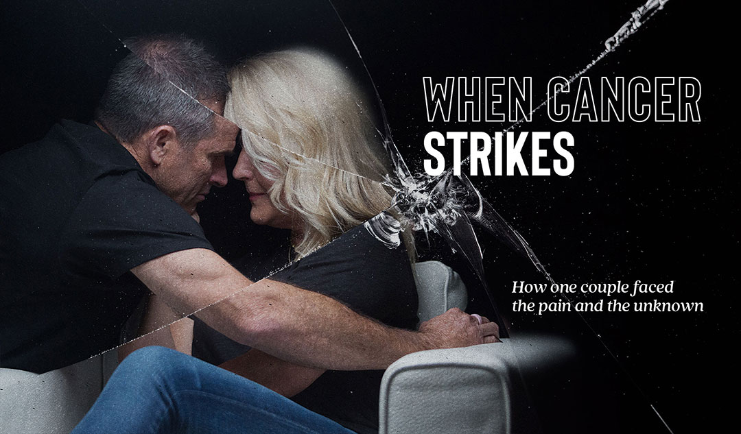 When Cancer Strikes: How one couple faced the pain and the unknown