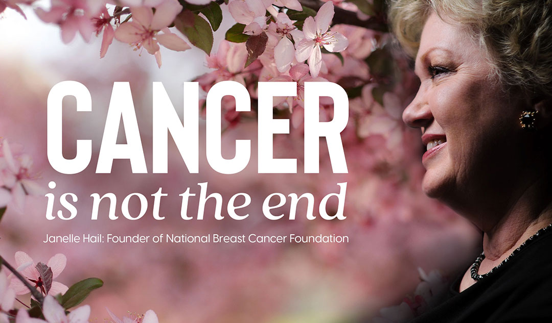 Cancer is NOT the end: Janelle Hail, Founder of National Breast Cancer Foundation