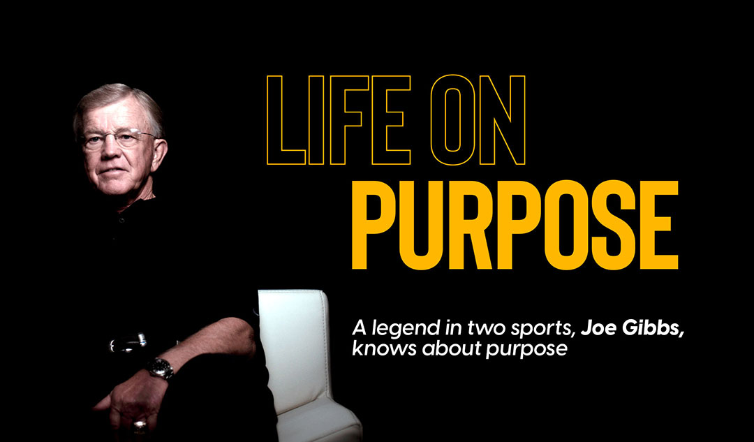 Life on Purpose: A legend in two sports, Joe Gibbs, knows about purpose