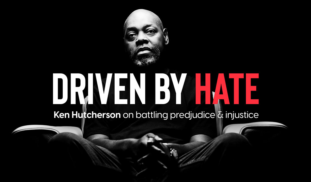 Driven by Hate: Ken Hutcherson on battling prejudice and injustice.