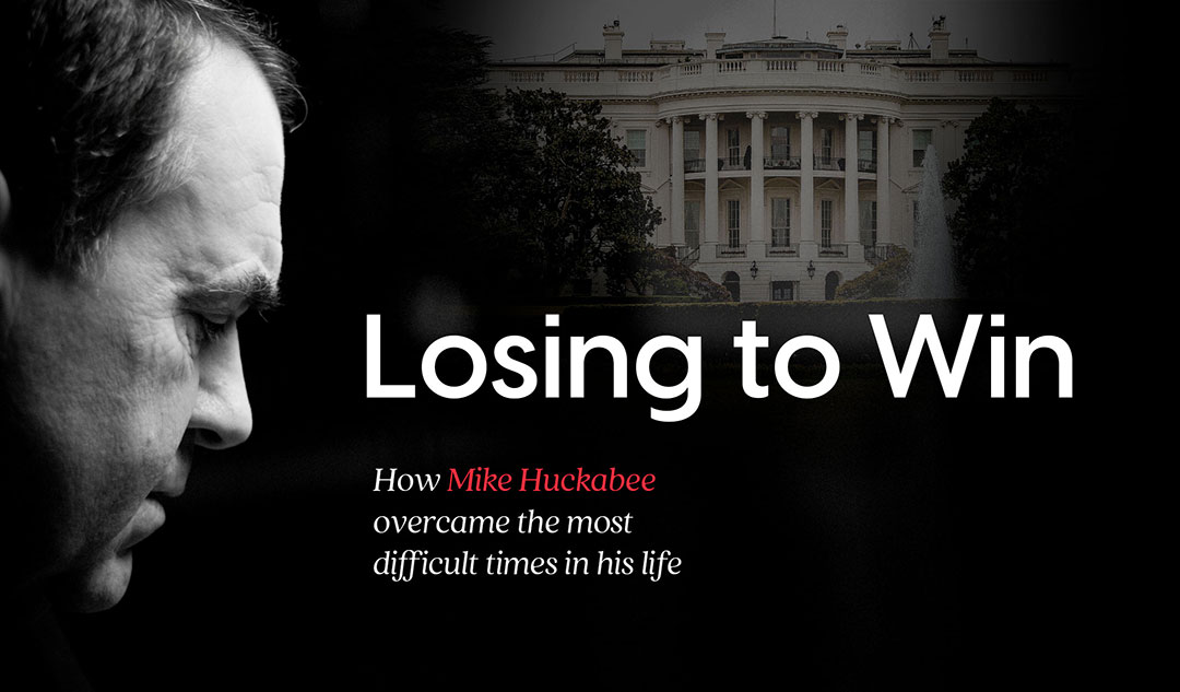 Losing to Win: How Mike Huckabee overcame the most difficult times in his life