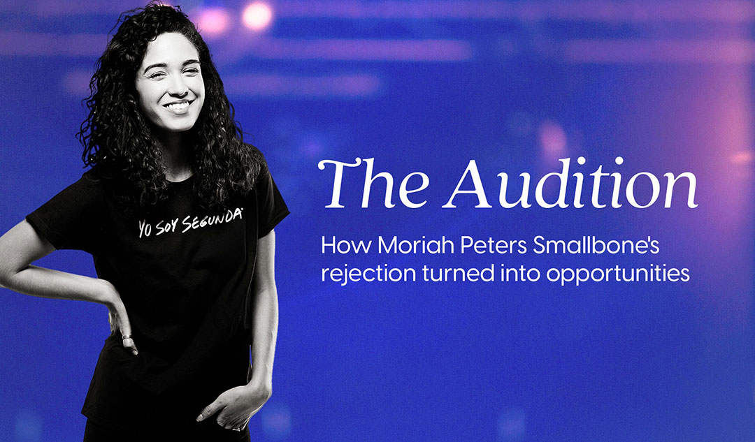 The Audition: How Moriah Peters Smallbone's rejection turned into opportunities