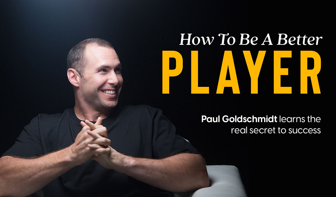 How to Be a Better Player: Paul Goldschmidt learns the real secret to success