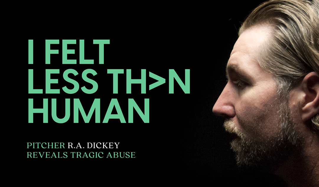 I Felt Less than Human: Former MLB Pitcher R.A. Dickey reveals tragic abuse