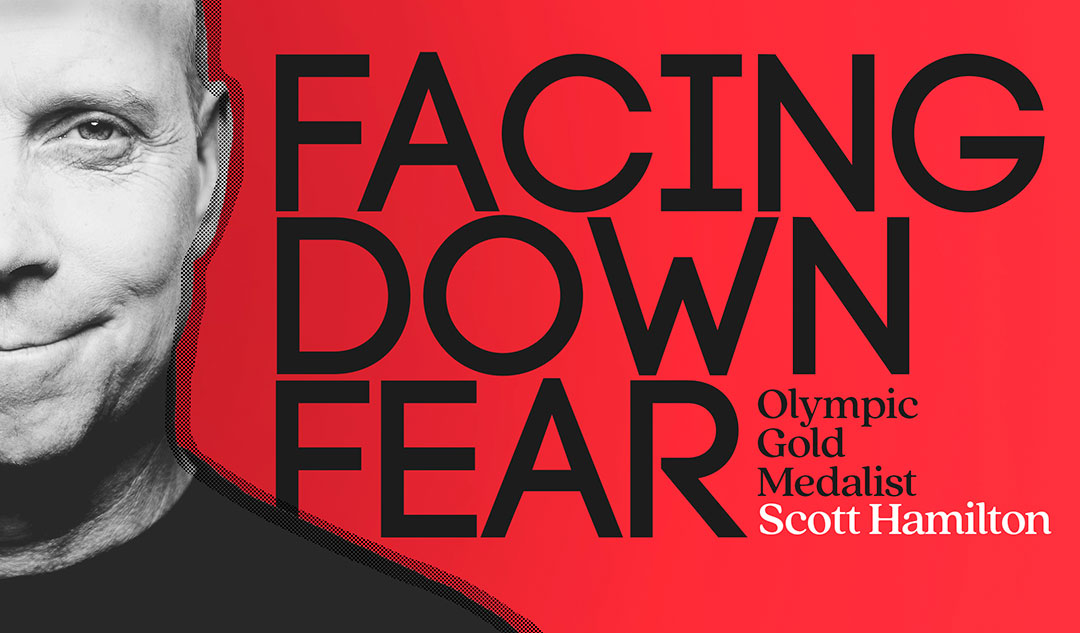 Facing Down Fear: Olympic Gold Medalist Scott Hamilton