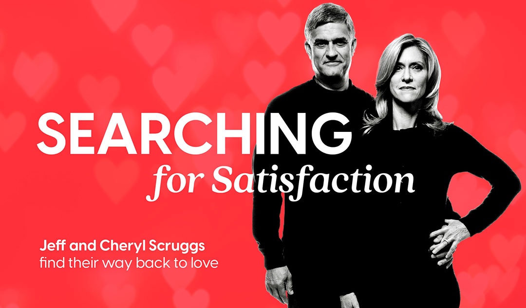 Searching for Satisfaction: Jeff and Cheryl Scruggs find their way back to love