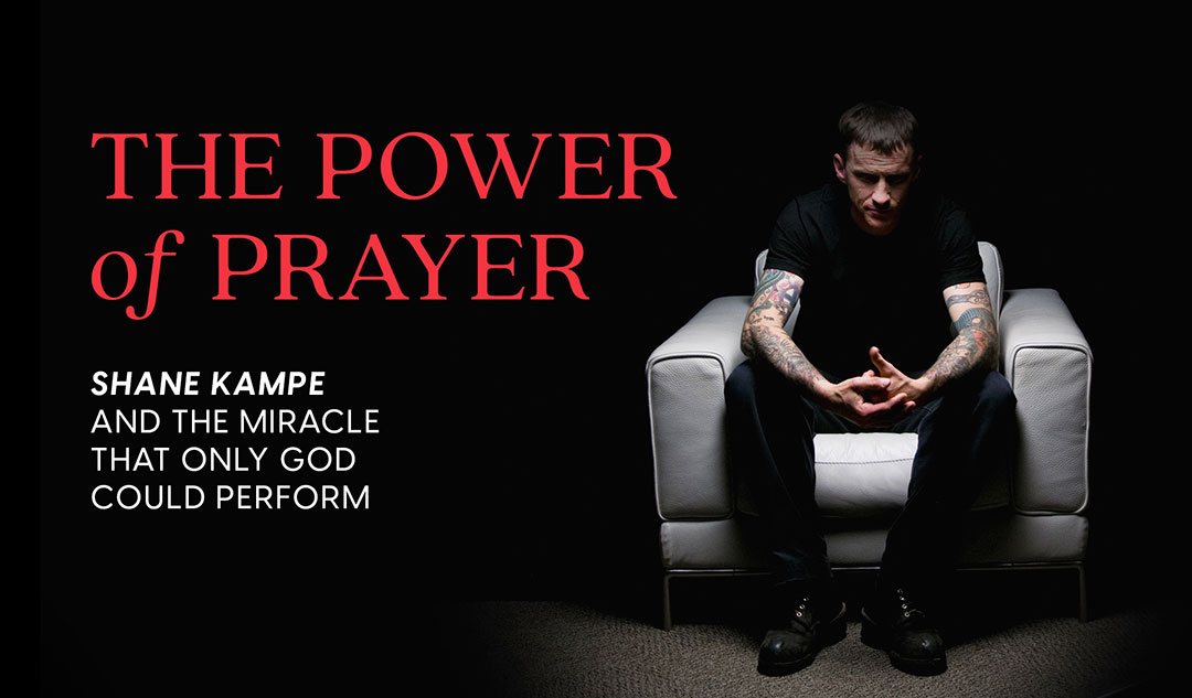 The Power of Prayer: Shane Kampe and the miracle that only God could perform