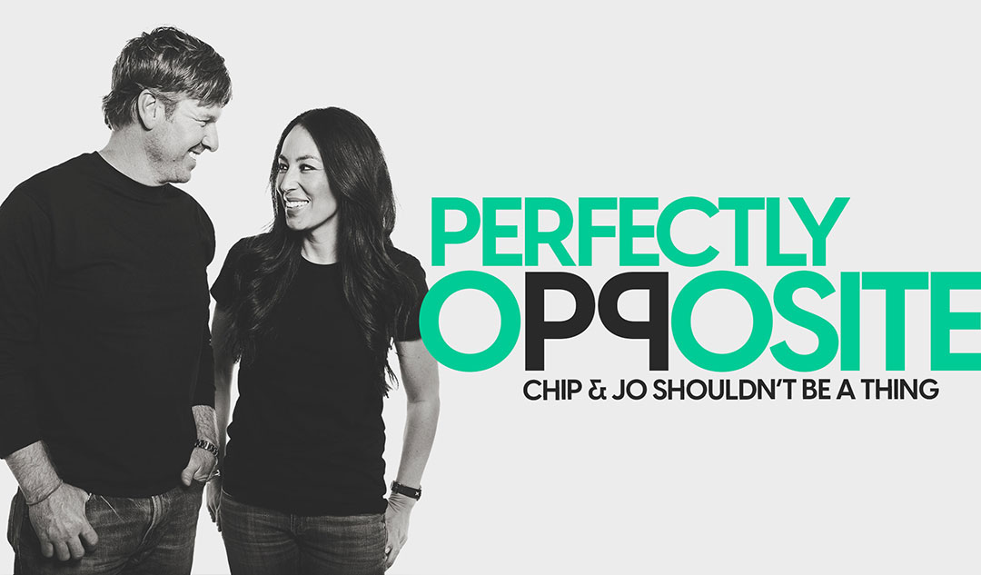Perfectly Opposite: Chip & Jo Outside Their Comfort Zone