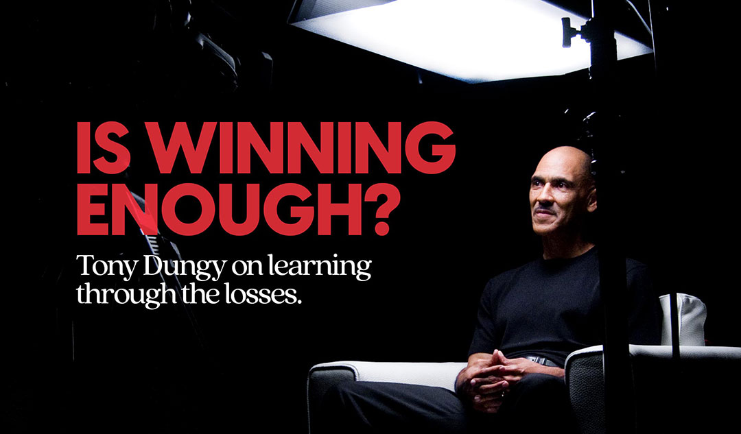 Is winning enough?: Tony Dungy on learning through the losses.